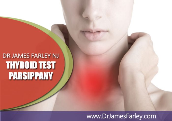Dr James Farley NJ – thyroid test Parsippany