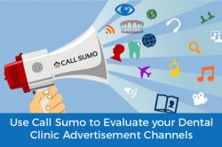 Use Call Sumo to Evaluate your Dental Clinic Advertisement Channels