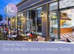 IC Hotels Airport – One of the Best Hotels in Antalya, Turkey