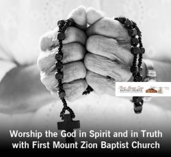 Worship the God in Spirit and in Truth with First Mount Zion Baptist Church