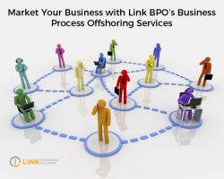 Market Your Business with Link BPO’s Business Process Offshoring Services