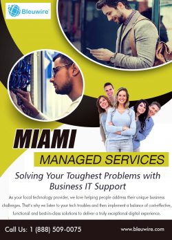 Miami Managed Services | Call: 1-888-509-0075 | bleuwire.com