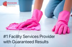 Pioneer Facility Services – #1 Facility Services Provider with Guaranteed Results