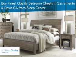 Buy Finest Quality Bedroom Chests in Sacramento & Davis CA from Sleep Center