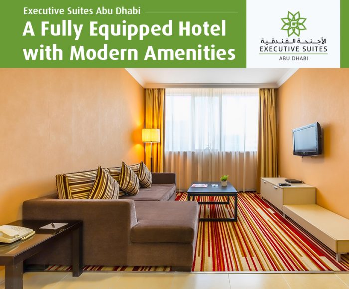 Executive Suites Abu Dhabi – A Fully Equipped Hotel with Modern Amenities