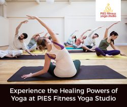Experience the Healing Powers of Yoga at PIES Fitness Yoga Studio