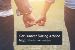 Get Honest Dating Advice from The Attractive Man