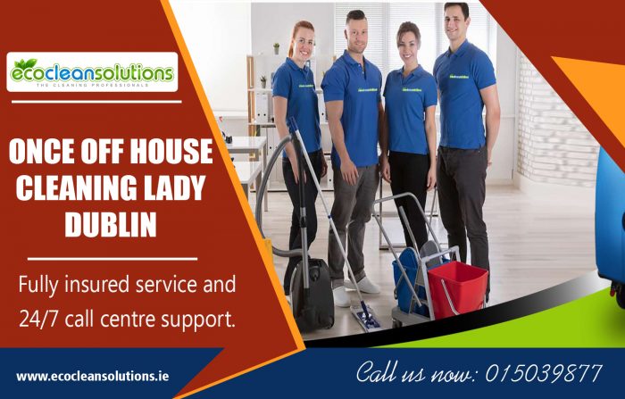 Once Off House Cleaning Lady Dublin|ecocleansolutions.ie|Call Us-35315039877