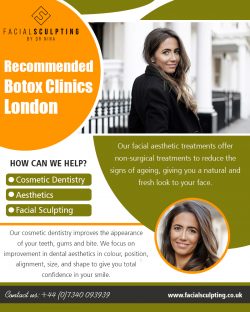 Recommended Botox Clinics london|facialsculpting.co.uk|Call 07340093939