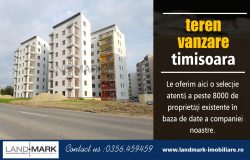 Teren Vanzare Timisoara | Telefon – 40 256 434 390 | landmark-imobiliare.ro
