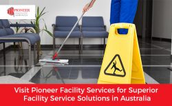 Visit Pioneer Facility Services for Superior Facility Service Solutions in Australia
