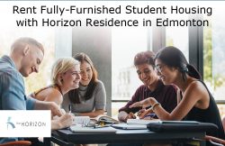Rent Fully-Furnished Student Housing with Horizon Residence in Edmonton
