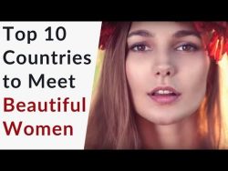 Top 10 BEST Countries to Meet Beautiful Women – YouTube
