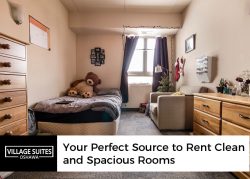 Village Suites Oshawa – Your Perfect Source to Rent Clean and Spacious Rooms
