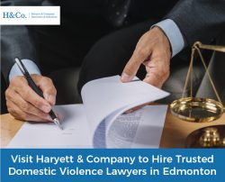Visit Haryett & Company to Hire Trusted Domestic Violence Lawyers in Edmonton