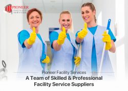 Pioneer Facility Services – A Team of Skilled & Professional Facility Service Suppliers