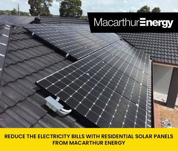 Reduce the Electricity Bills with Residential Solar Panels from Macarthur Energy