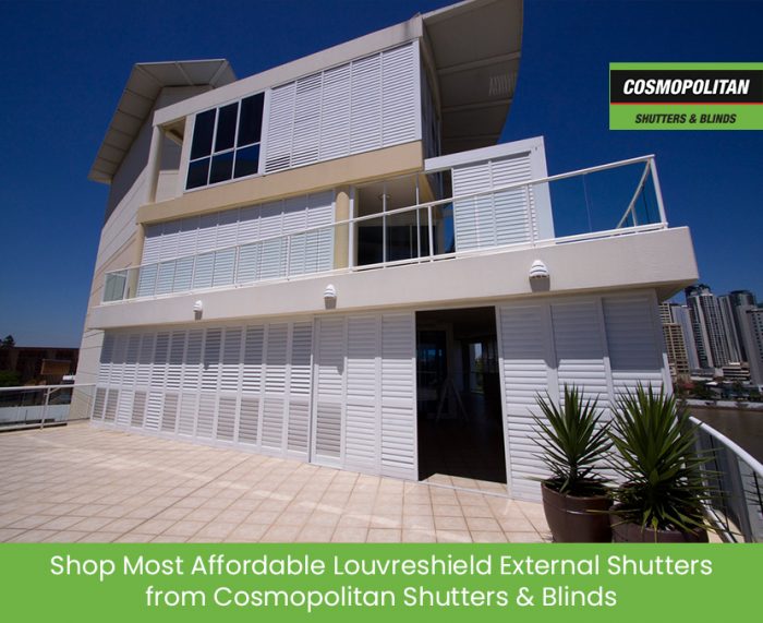 Shop Most Affordable Louvreshield External Shutters from Cosmopolitan Shutters & Blinds