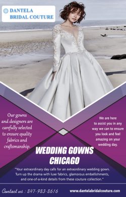 Wedding Gowns Chicago | Call – 847-983-8616 | dantelabridalcouture.com