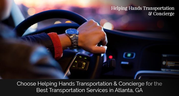 Choose Helping Hands Transportation & Concierge for the Best Transportation Services in Atla ...