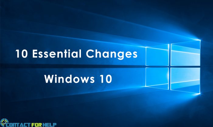 10 Essential Changes You Must Know To Use Windows 10