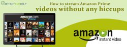 How to stream Amazon Prime videos without any hiccups?
