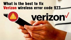 What is the Best to fix Verizon Wireless Error Code 97?