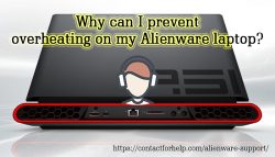Why can I prevent overheating on my Alienware laptop?