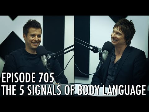 The Art of Charm Podcast 707 – The 5 Signals of Body Language