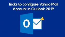 Tricks to configure Yahoo Mail Account in Outlook 2019