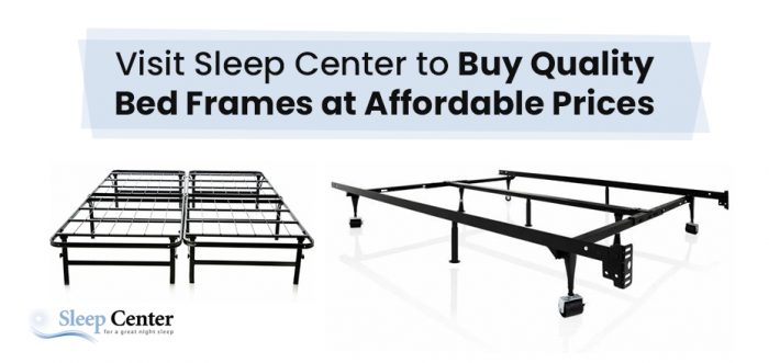 Visit Sleep Center to Buy Quality Bed Frames at Affordable Prices