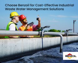 Choose Benzoil for Cost-Effective Industrial Waste Water Management Solutions