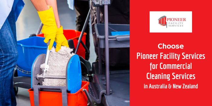 Choose Pioneer Facility Services for Commercial Cleaning Services in Australia & New Zealand
