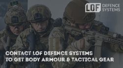 Contact LOF Defence Systems to Get Body Armour & Tactical Gear