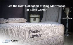 Get the Best Collection of King Mattresses at Sleep Center
