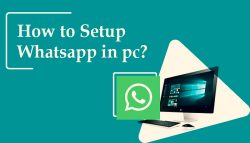 How to Setup WhatsApp in PC?