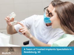 Hatch Dental – A Team of Trusted Implants Specialists in Reedsburg, WI