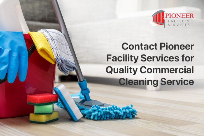 Contact Pioneer Facility Services for Quality Commercial Cleaning Services