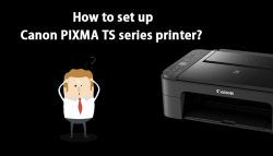How to set up Canon PIXMA TS series printer?
