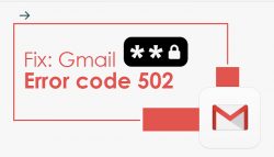 Fix: Gmail Error code 502