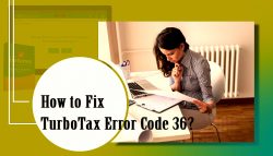 How to Fix TurboTax Error Code 36?