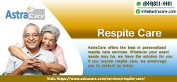 Get the Best Respite Care through AstraCare?