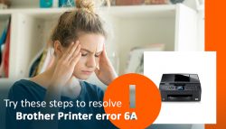 Try these steps to resolve Brother Printer error 6A