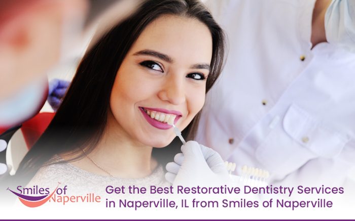 Get the Best Restorative Dentistry Services in Naperville, IL from Smiles of Naperville