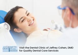 Visit the Dental Clinic of Jeffrey Cohen, DMD for Quality Dental Care Services
