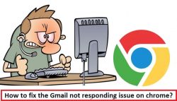 How to fix the Gmail not responding issue on chrome?