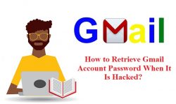 How to Retrieve Gmail Account Password When It Is Hacked?