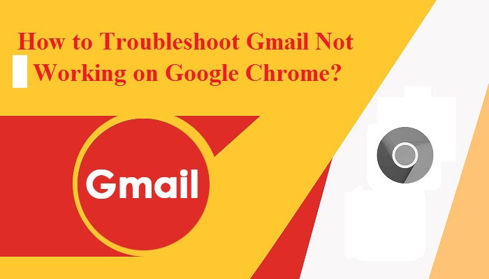 How to Troubleshoot Gmail Not Working on Google Chrome?