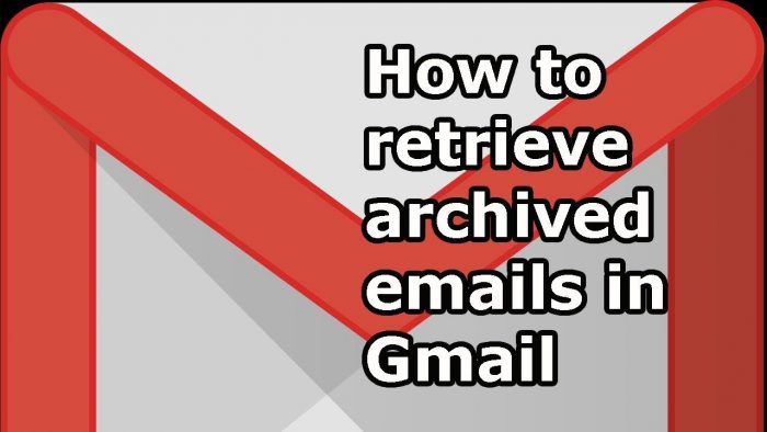 How to Retrieve Archived Emails in Gmail?