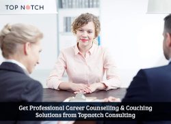 Get Professional Career Counselling & Couching Salutions form Topnotch Consulting